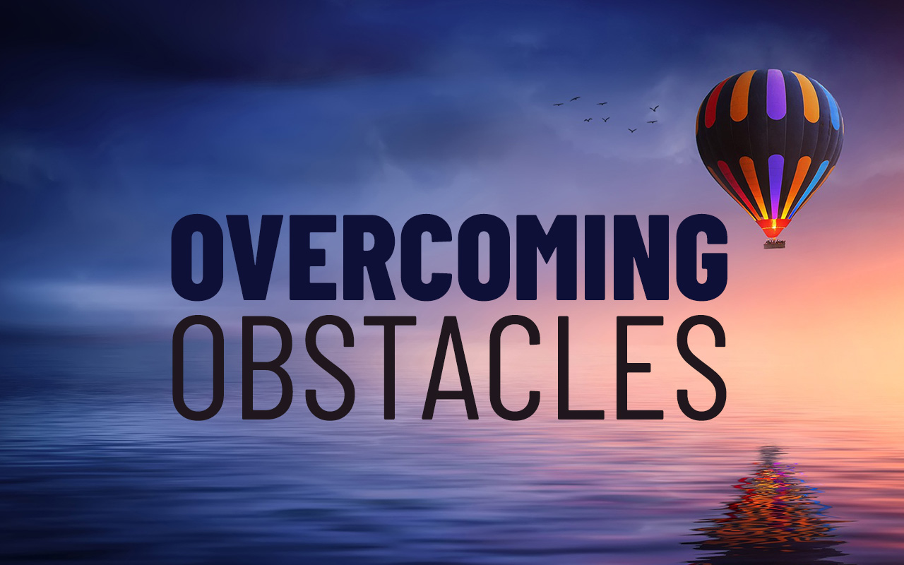 Overcoming Obstacles